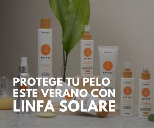 protege-tu-cabello-este-verano-con-linfa-solare