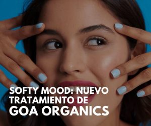 softy-mood-nuevo-tratamiento-de-goa-organics-en-murcia