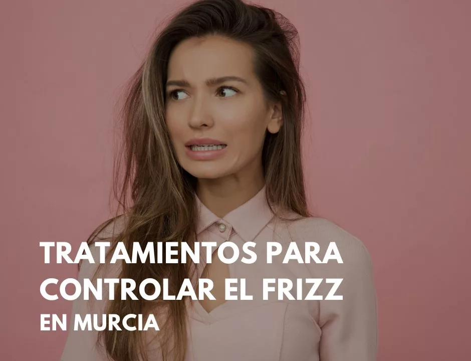 tratamientos-para-controlar-el-frizz-en-murcia